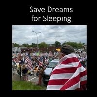 Save Dreams for Sleeping